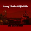 Efe Demir Mix - Savaş Türk'ün Düğünüdür