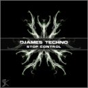 Djames Techno - Stop Control