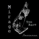 Too Rare - Mirage