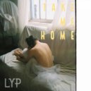LYP - Take Me Home