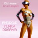 Eric Hossan & Bruno Leydet - Android Funky Dreams
