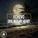 Echevo - Dive Into My Heart