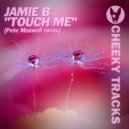 Jamie B - Touch Me