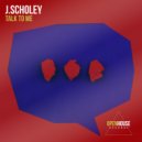 J.Scholey - Talk To Me