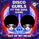 Disco Gurls Ft The Soul Gang - Out Of My Head