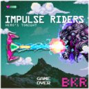 Impulse Riders - Hero's Tonight
