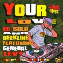 Ed Solo & Deekline ft. General Levy - Your Love