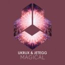 UKRUX & Jetegg - Magical