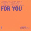 Grooval - For You