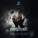 Brutalcore - Buried Alive