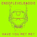 Endoflevelbaddie - It's A House Party