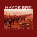 Efe Demir Mix - Hayde Bre!