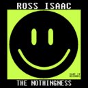 ROSS ISAAC - The Nothingness