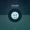 Yokushe - Acid Faces
