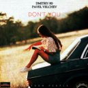 Dmitriy Rs, Pavel Velchev - Don't You