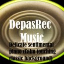 DepasRec - Delicate sentimental piano