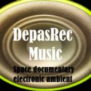 DepasRec - Space documentary electronic ambient