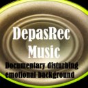 DepasRec - Documentary disturbing emotional background