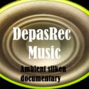 DepasRec - Ambient silken documentary