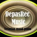 DepasRec - Vexation mood piano