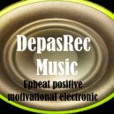 DepasRec - Upbeat positive motivational electronic