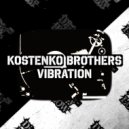 Kostenko Brothers - Vibration