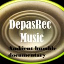 DepasRec - Ambient humble documentary