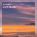 LORD SPARTA - FORGIVE