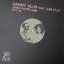 Danny Slim, IDA fLO - Keep On Walkin'