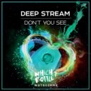 Deep Stream - Don't You See