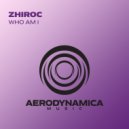 Zhiroc - Who Am I