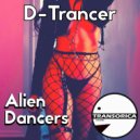 D-Trancer - Alien Dancers