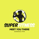 SuperFitness - Meet You There