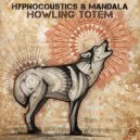 Hypnocoustics, Mandala (UK) - Howling Totem