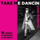 John Roberts - Take Me Dancin'