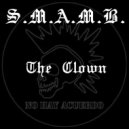 S.M.A.M.B. - The Clown