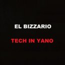 El Bizzario - Tech In Yano