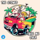 The Stoned - Take Me Over