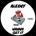 Alexny - Wanna Get It