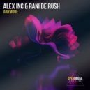 Alex Inc, Rani De Rush - Anymore