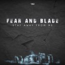 Fear and Blade - Stay Away From Me