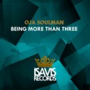 Oja Soulman - Being More Than Three