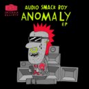 Audio Smack Boy - Anomaly