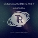 Carlos Martz meets AXIS-Y - Andromeda