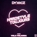 DyxxiZ & Yola Yolanda - Hardstyle Toujours (For Life)