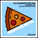 Floormover - Good For Nothing