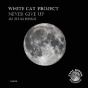 White Cat Project - Never Give Up