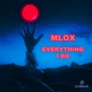 MLOX - Everything I Do