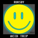 Ruksby - Acid Trip