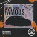 Michael Raywen - Famous